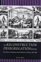 The Reconstruction Desegregation Debate