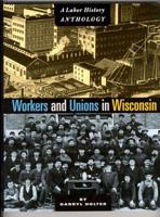 Workers and Unions in Wisconsin