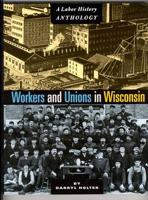 Workers and Unions in Wisconsin