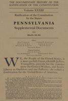 The Documentary History of the Ratification of the Constitution. Volume 33 Ratification of the Constitution by the States Pennsylvania