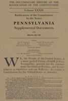 The Documentary History of the Ratification of the Constitution. Volume 34 Ratification of the Constitution by the States Pennsylvania