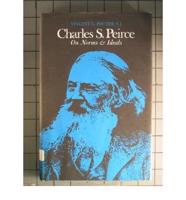 Charles S.Peirce on Norms and Ideas