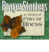 PrayerStarters in Times of Pain or Illness