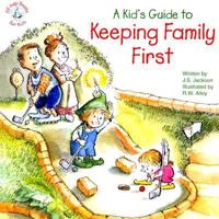 A Kid's Guide to Keeping Family First