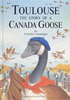 Toulouse, the Story of a Canada Goose