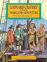 Leonard Calvert and the Maryland Adventure