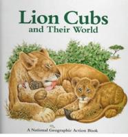 Lion Cubs and Their World