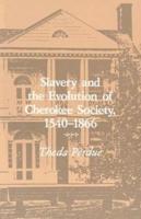Slavery and the Evolution of Cherokee Society, 1540-1866