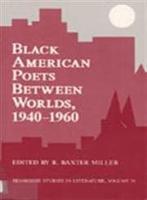 Black American Poets Between Worlds