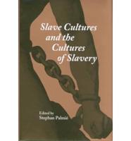 Slave Cultures and the Cultures of Slavery