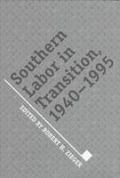 Southern Labor in Transition, 1940-1995