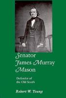 Senator James Murray Mason