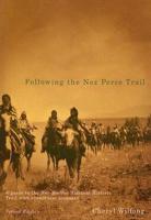 Following The Nez Perce Trail, 2nd Ed