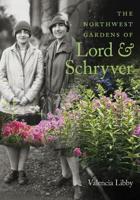 The Northwest Gardens of Lord & Schryver