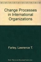 Change Processes in International Organizations