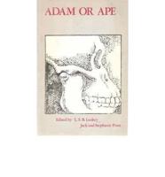 Adam or Ape: A Sourcebook of Discoveries about Early Man