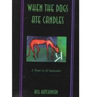 When the Dogs Ate Candles