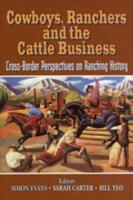 Cowboys, Ranchers & The Cattle Business