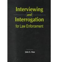 Interviewing and Interrogation for Law Enforcement