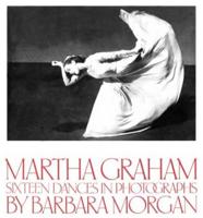 Martha Graham, Sixteen Dances in Photographs