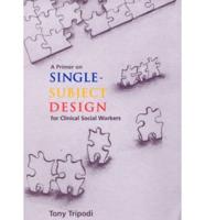 A Primer on Single-Subject Design for Clinical Social Workers