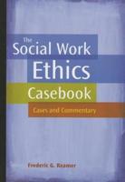 The Social Work Ethics Casebook