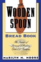 The Wooden Spoon Bread Book