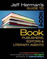 Jeff Herman's Guide to Book Publishers, Editors & Literary Agents 2004