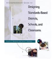 A Comprehensive Guide to Designing Standards-Based Districts, Schools, and Classrooms