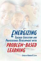 Energizing Teacher Education and Professional Development With Problem-Based Learning