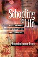 Schooling for Life: Reclaiming the Essence of Learning
