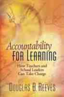Accountability for Learning: How Teachers and School Leaders Can Take Charge