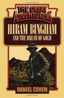 Hiram Bingham and the Dream of Gold