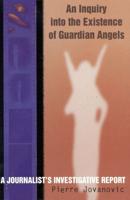 An Inquiry into the Existence of Guardian Angels: A Journalist's Investigative Report