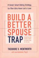 Build a Better Spouse Trap