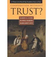 Cooperation Without Trust?