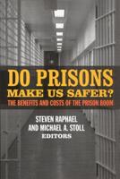 Do Prisons Make Us Safer?