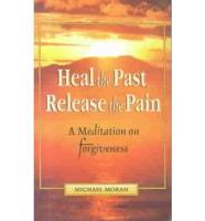 Heal the Past, Release the Pain
