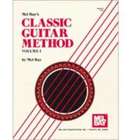 Classic Guitar Method Volume 1