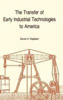 The Transfer of Early Industrial Technologies to America