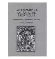 Baccio Bandinelli and Art at the Medici Court