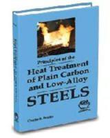 Principles of the Heat Treatment of Plain Carbon and Low Alloy Steels