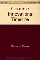 Ceramic Innovations Timeline