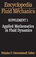 Encyclopedia of Fluid Mechanics: Supplement 1:: Applied Mathematics in Fluid Dynamics