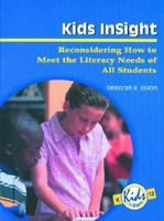 Kids InSight. Reconsidering How to Meet the Literacy Needs of All Students