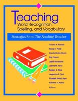 Teaching Word Recognition, Spelling, and Vocabulary