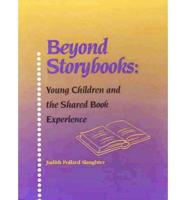 Beyond Storybooks