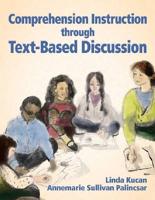 Comprehension Instruction Through Text-Based Discussion