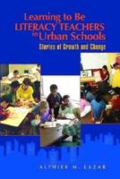 Learning to Be Literacy Teachers in Urban Schools