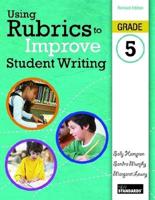 Using Rubrics to Improve Student Writing. Grade 5